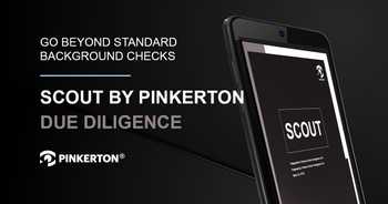 Image featuring SCOUT. Text reads, "Go beyond standard background checks. SCOUT by Pinkerton due diligence." Image featuring SCOUT. Text reads, "Go beyond standard background checks. SCOUT by Pinkerton due diligence."